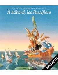 &Agrave; B&acirc;bord, les Passiflore de Lo&iuml;c Jouannigot