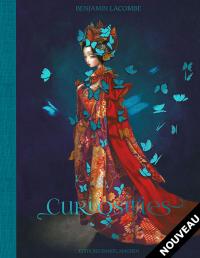 Curiosities, nouvelle &eacute;dition de Benjamin Lacombe
