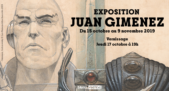 Exposition d�di�e � Juan Gimenez, du 15 octobre au 9 novembre 2019, � la galerie Daniel Maghen