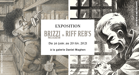 Exposition d�di�e � Paul & Ga�tan Brizzi et � Riff Reb�s, du 26 janvier au 20 f�vrier 2021, � la galerie Daniel Maghen