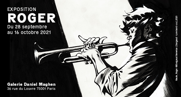 Exposition Roger, du 28 septembre au 16 octobre 2021 à la galerie Daniel Maghen