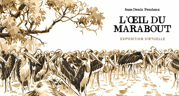 Exposition virtuelle Jean-Denis Pendanx (L'Oeil du Marabout) � la galerie Daniel Maghen
